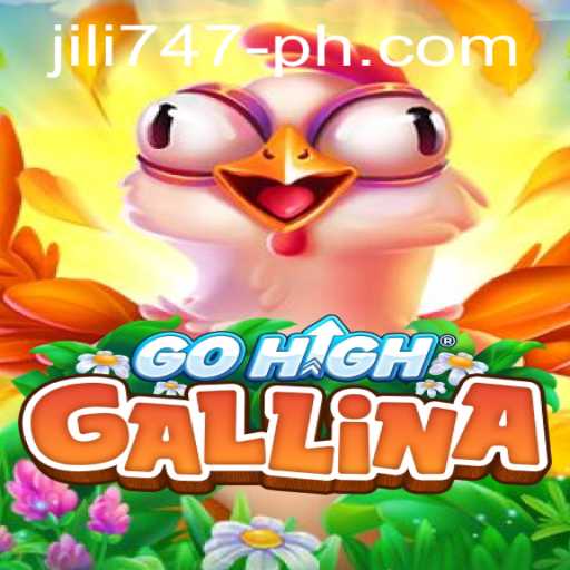 Unveiling GoHighGallina: The Exciting Game Experience with Jili 747