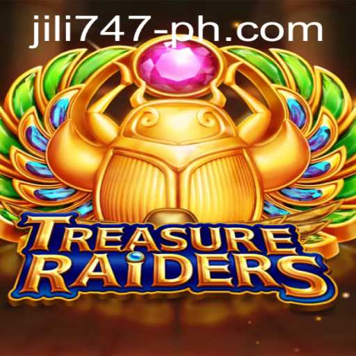 TREASURERAIDERS: Unveiling the Thrilling World of Jili 747
