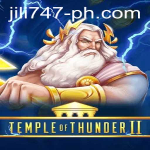 Discover the Mysteries of TempleofThunderII and Jili 747